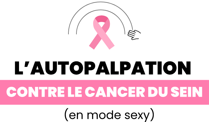 l'auto palpation contre le cancer du sein (en mode sexy)