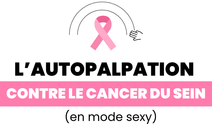 l'auto palpation contre le cancer du sein (en mode sexy)